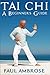 Tai Chi: Beginners Guide to Tai Chi