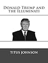 Donald Trump and the Illuminati Donald Trump and the Illuminati