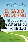 El Sabio Moderno: El poder para alterar tu realidad (Spanish Edition)