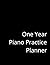 One Year Piano Practice Pla...