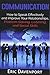Communication: How to Speak Effectively and Improve Your Relationships, Problem Solving, Listening, and Social Skills