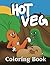 Hot Veg Coloring Book by Sean Abplanalp