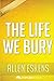 The Life We Bury: By Allen ...