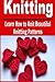 Knitting: Learn How to Knit...