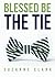 Blessed be the Tie by Suzanne Clark