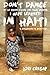 Don't Dance on the Street Corner and Other Lessons I Have Learned in Haiti