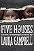 Five Houses