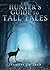 The Hunter's Guide to Tall Tales by Jennifer De Leon