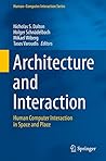 Architecture and Interaction: Human Computer Interaction in Space and Place