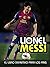 Lionel Messi: El libro definitivo para los fans (Spanish Edition)