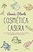Cosmética casera by Annie Strole