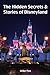 The Hidden Secrets & Stories of Disneyland: With Never-Before-Published Stories & Photos