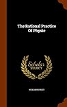 The Rational Practice Of Physic