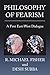 Philosophy of Fearism by R. Michael Fisher