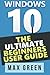 Windows 10: The Ultimate Beginners User Guide