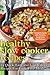 Healthy Slow Cooker Recipes...