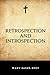 Retrospection and Introspection