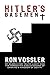 Hitler's Basement: My Search For Truth, Light, And The Forgotten Executioners Of Ukraine's Kingdom Of Death