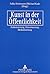 Kunst in der Öffentlichkeit: Ästhetisierung, Historisierung, Medialisierung (German Edition)