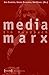 Media Marx: Ein Handbuch (Masse Und Medium) (German Edition)