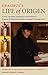 Erasmus's Life of Origen: A New Annotated Translation of the Prefaces to Erasmus of Rotterdam's Edition of Origen's Writings (1536)