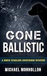 Gone Ballistic (A Robin Starling Courtroom Mystery) Gone Ballistic (A Robin Starling Courtroom Mystery)