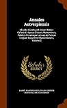 Annales Antverpiensis: Ab Urbe Condita Ad Annum Mdcc : Collecti Ex Ipsius Civitatis Monumentis, Publicis Privatisque Latinae Ac Patriae Linguae Iisque Fere Manu Exaratis, Volume 3 Annales Antverpiensis: Ab Urbe Condita Ad Annum Mdcc : Collecti Ex Ipsius Civitatis Monumentis, Publicis Privatisque Latinae Ac Patriae Linguae Iisque Fere Manu Exaratis, Volume 3
