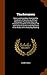 Thackerayana: Notes and Anecdotes Illustrated by Hundreds of Sketches by William Makepeace Thackeray, Depicting Humorous Incidents in His School Life ... in the Books of His Every-Day Reading