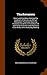 Thackerayana: Notes and Anecdotes Illustrated by Hundreds of Sketches by William Makepeace Thackeray, Depicting Humorous Incidents in His School Life ... in the Books of His Every-Day Reading