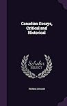 Canadian Essays, Critical and Historical