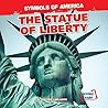 The Statue of Liberty (Symbols of America)