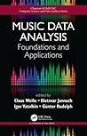 Music Data Analysis: Foundations and Applications (Chapman & Hall/CRC Computer Science & Data Analysis)