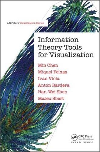 Information Theory Tools for Visualization (AK Peters Visualization Series)