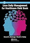 Lean Daily Management for Healthcare Field Book