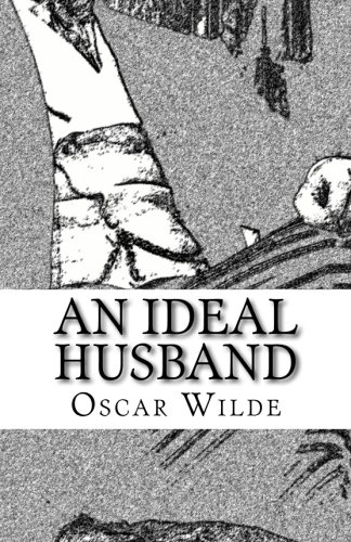 An Ideal Husband: A Comedy
