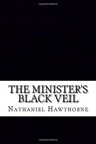 The Minister's Black Veil: Includes APA Style Citations for Scholarly Secondary Sources, Peer-Reviewed Journal Articles and Critical Essays