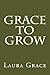 Grace to Grow
