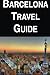 Barcelona Travel Guide
