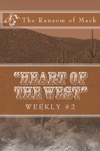 "Heart of the West" Weekly #2: The Ransom of Mack (Heart of the West Weekly Series)