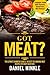 Got Meat? The Ultimate Barbecue Guide & The Best 201 Smoking Meat Recipes For Every Backyard + BONUS 10 Must-Try BBQ Sauces (DH Kitchen)