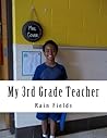My 3rd Grade Teacher by Dionne  Fields