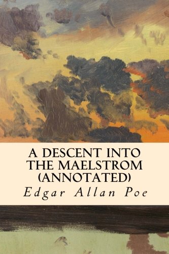 A Descent into the Maelstrom