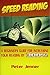 Speed Reading: A Beginner’s Guide for Increasing Your Reading Speed by 300 % (Reading Faster, Triple Your Reading Speed, Learn Quickly, Rapid Reading)