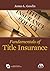Fundamentals of Title Insurance