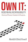 Own It: Redefining Responsibility Own It: Redefining Responsibility