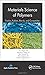 Materials Science of Polymers: Plastics, Rubber, Blends and Composites