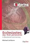 Exploring Ecclesiastes: Joy That Perseveres (Exploring the Bible)