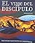 El Viaje del Discipulo (English and Spanish Edition)