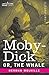 Moby-Dick: Or, The Whale