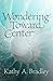 Wondering Toward Center